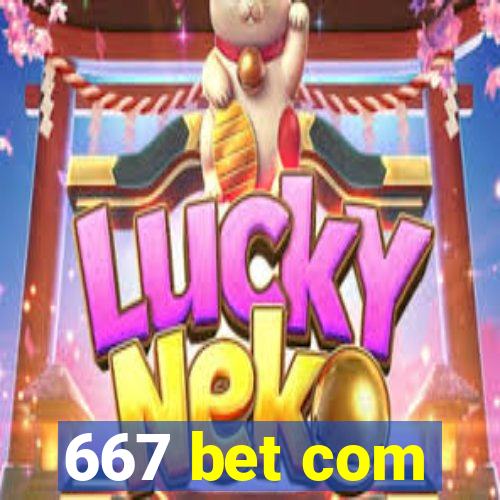 667 bet com